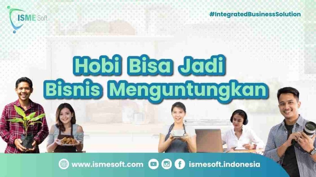 Hobi Jadi Bisnis Menguntungkan - Ismesoft